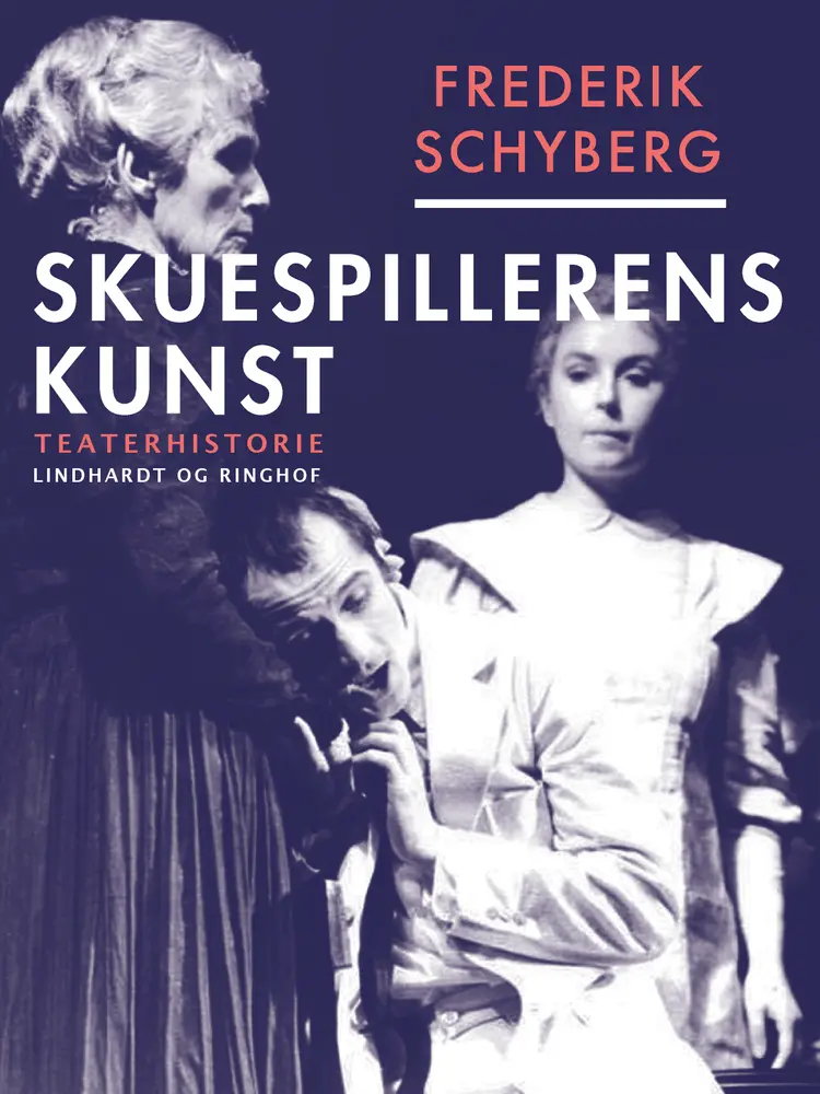Skuespillerens kunst af Frederik Schyberg