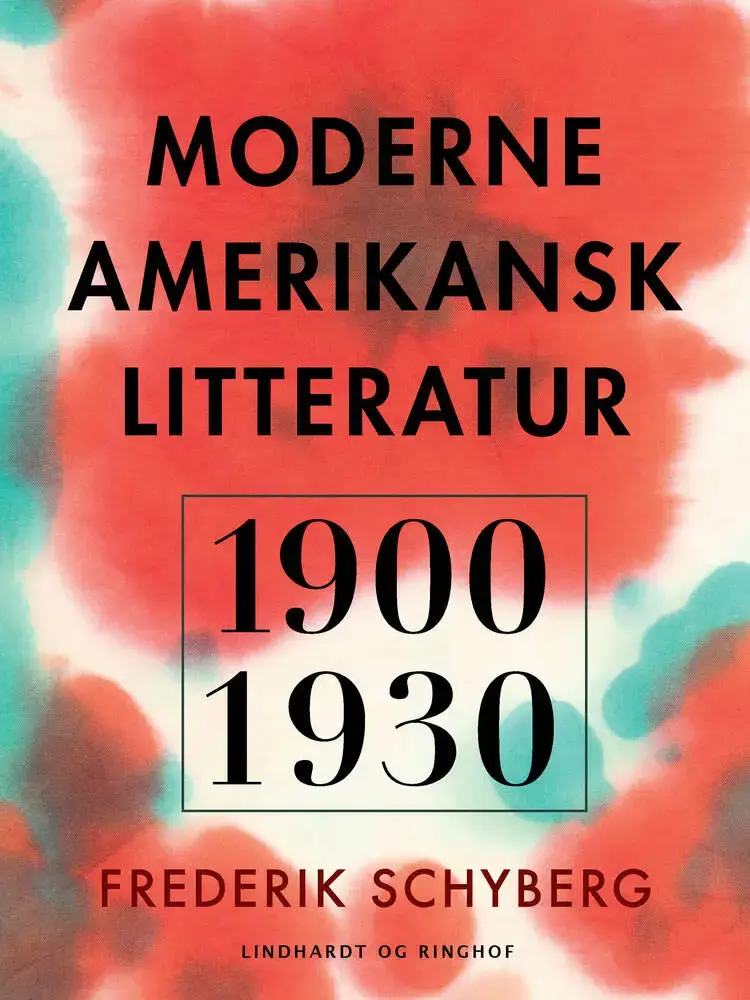 Moderne amerikansk litteratur 1900-1930 af Frederik Schyberg