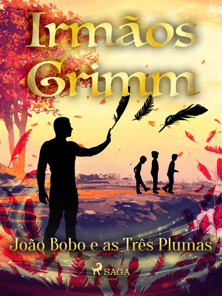 João Bobo e as Três Plumas af Irmãos Grimm
