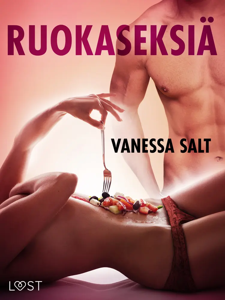 Ruokaseksiä - eroottinen novelli af Vanessa Salt