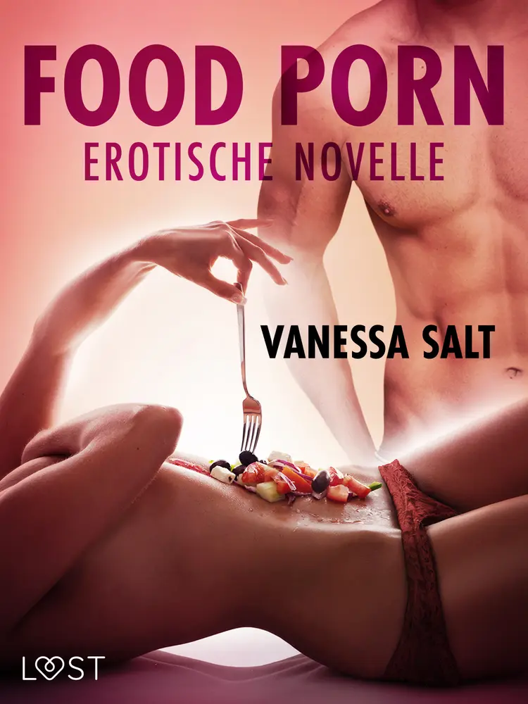 Food Porn - Erotische Novelle af Vanessa Salt