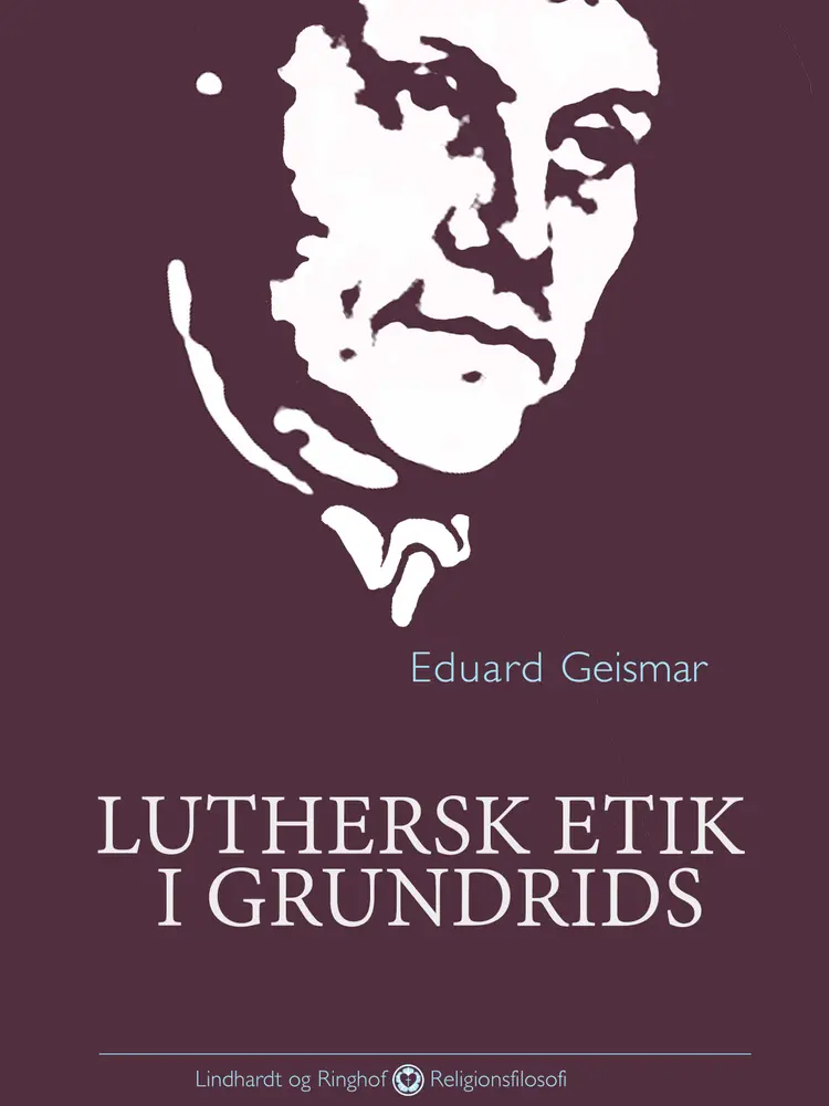 Luthersk etik i grundrids af Eduard Geismar