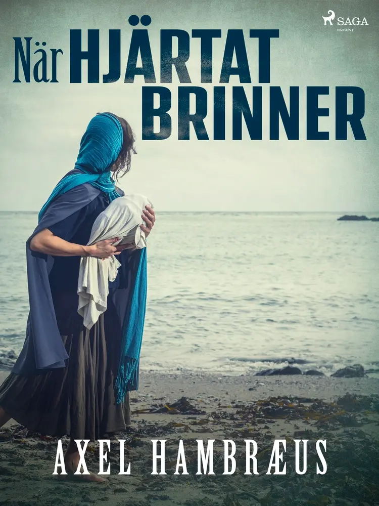 När hjärtat brinner af Axel Hambræus