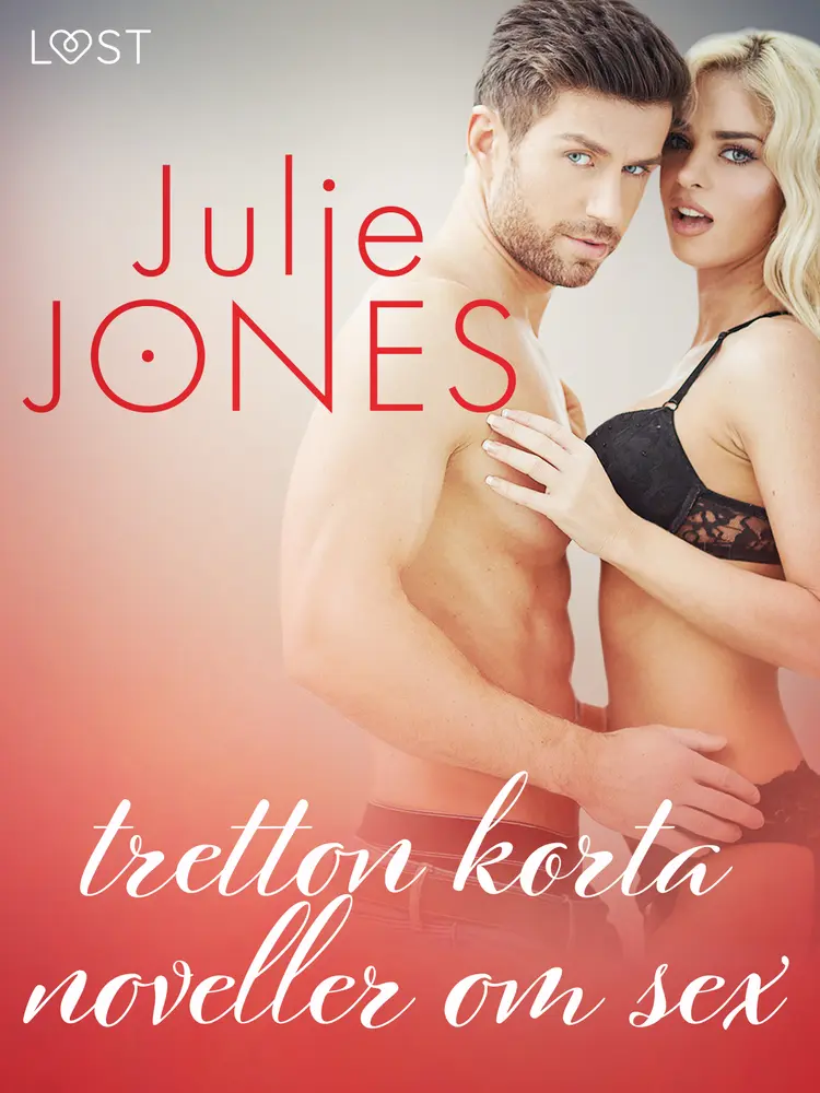 Julie Jones: tretton korta noveller om sex af Julie Jones