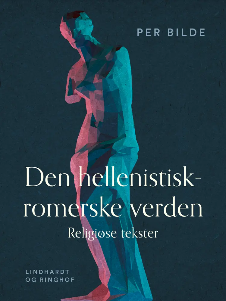 Den hellenistisk-romerske verden. Religiøse tekster af Per Bilde