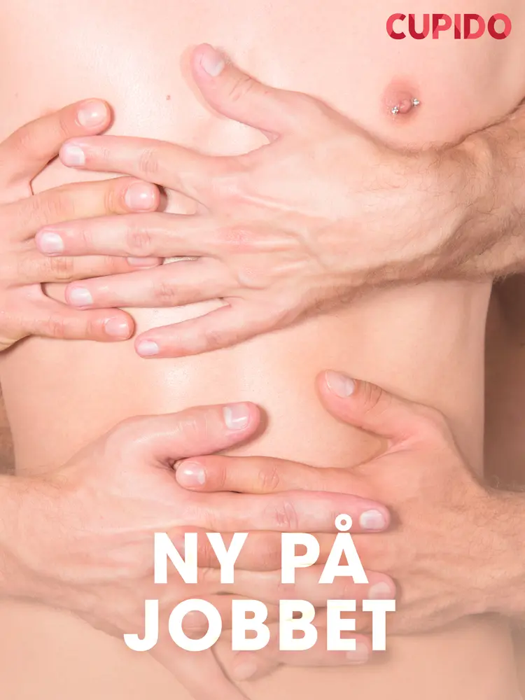 Ny på jobbet - erotiske noveller af Cupido