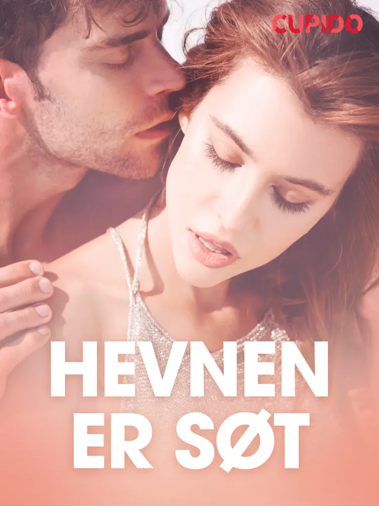 Hevnen er søt - erotiske noveller af Cupido