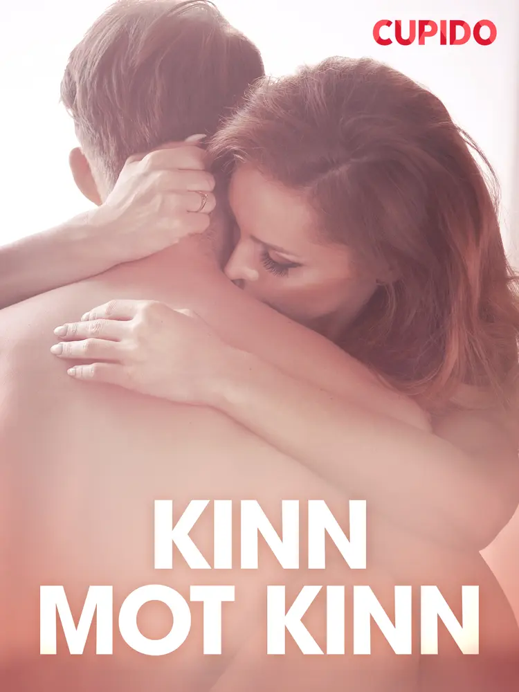Kinn mot kinn - erotiske noveller af Cupido