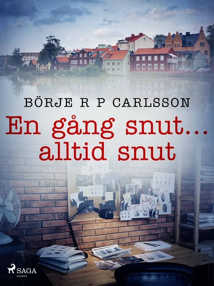 En gång snut...alltid snut af Börje R P Carlsson