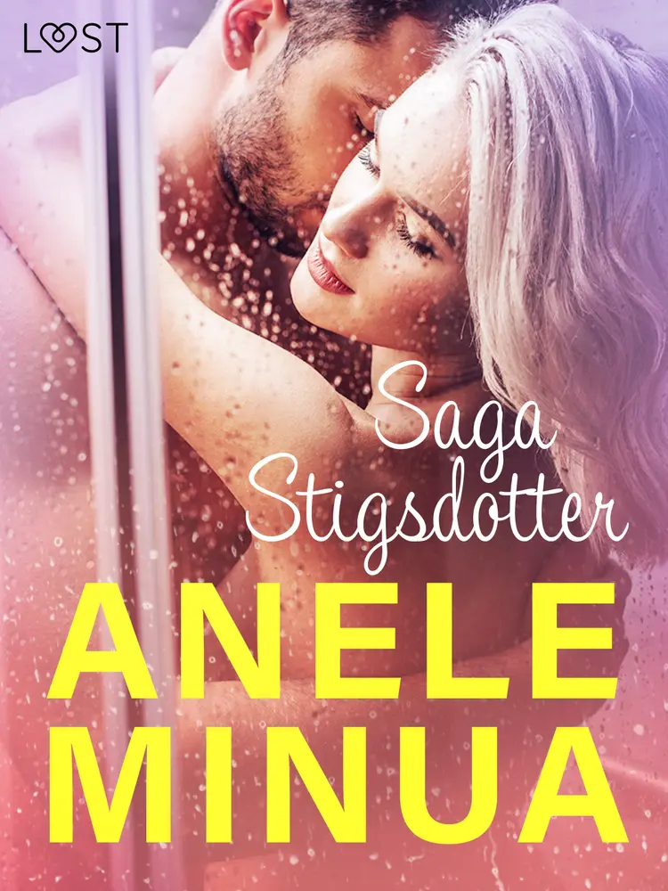 Anele minua - Eroottinen Novelli af Saga Stigsdotter