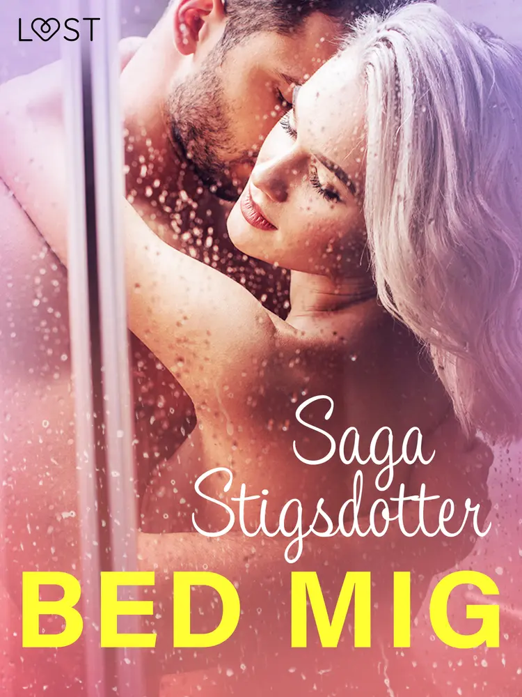 Bed mig - erotisk novelle af Saga Stigsdotter