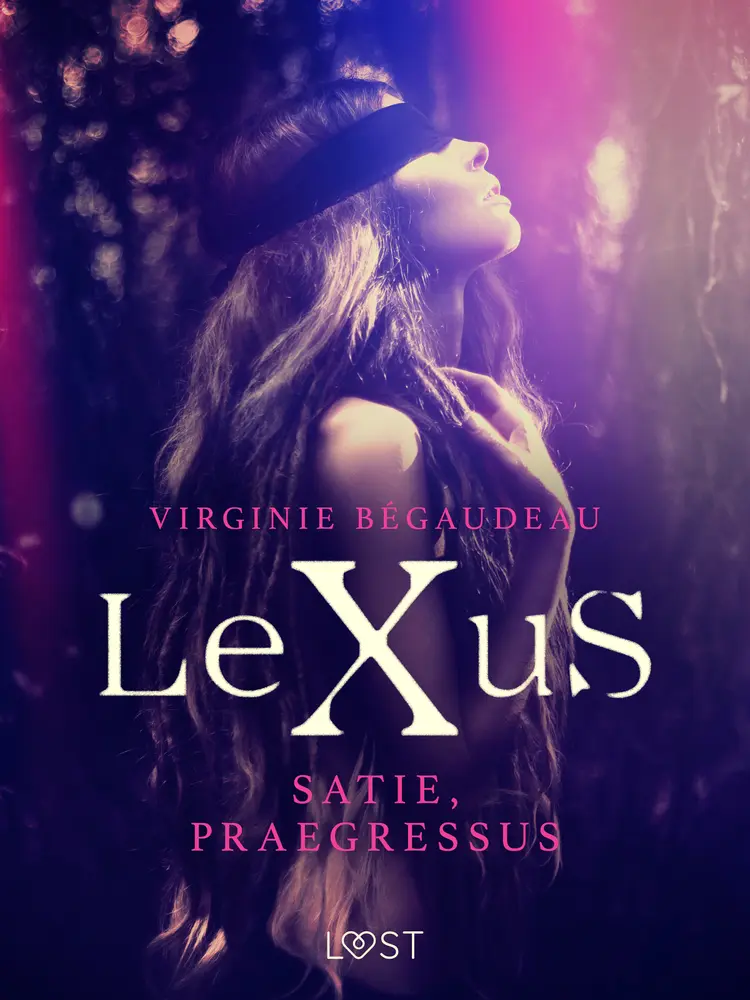 LeXuS: Satie, Praegressus - Eroottinen dystopia af Virginie Bégaudeau