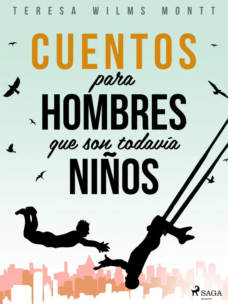 Cuentos para hombres que son todavía niños af Teresa Wilms Montt