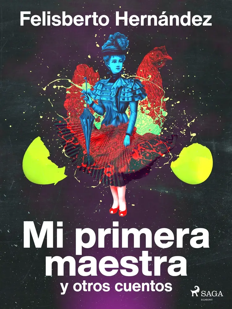 Mi primera maestra y otros cuentos af Felisberto Hernández