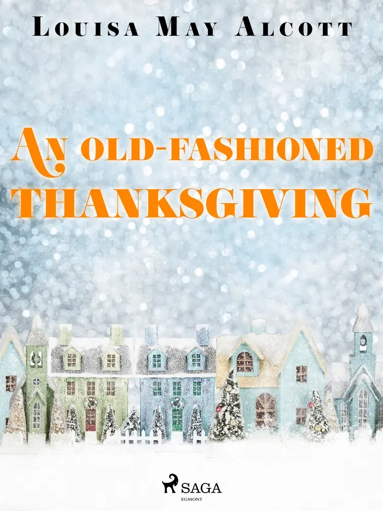 An Old-Fashioned Thanksgiving af Louisa May Alcott