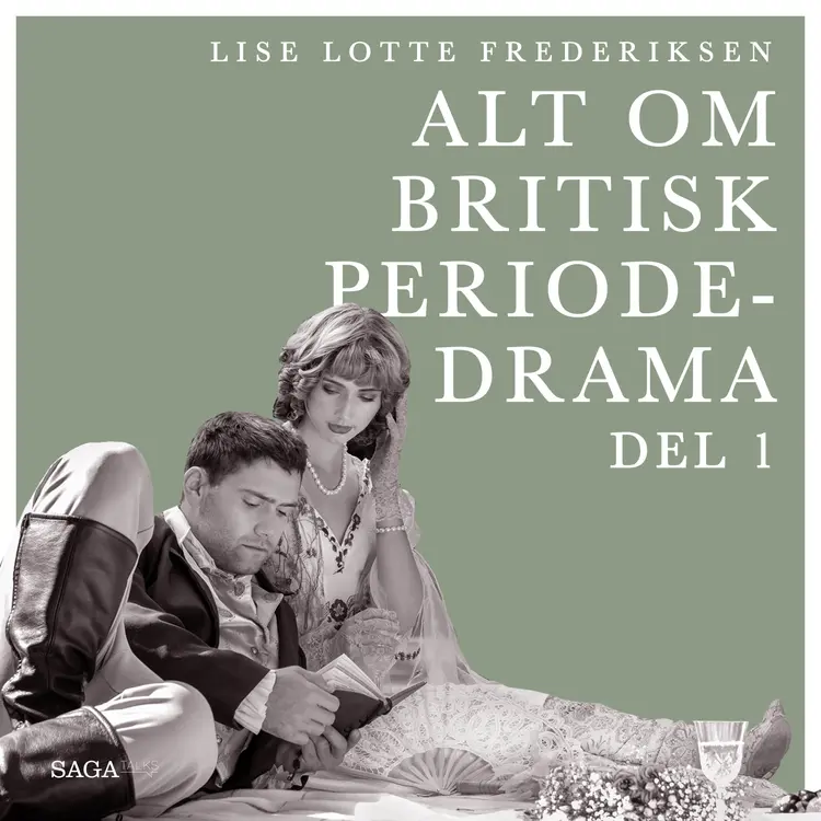 Alt om britisk periodedrama - del 1 af Lise Lotte Frederiksen