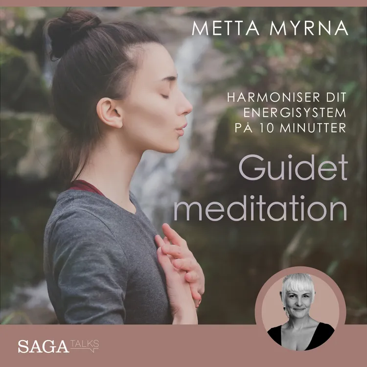 Guidet meditation - Harmoniser dit energisystem på 10 minutter af Metta Myrna