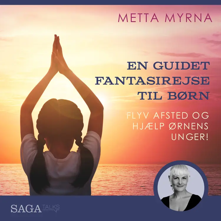 En guidet fantasirejse - Flyv afsted og hjælp ørnens unger! af Metta Myrna