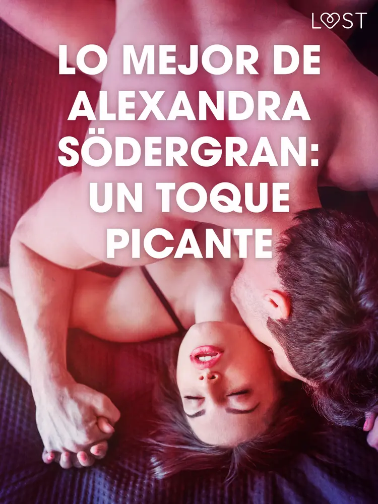 Lo mejor de Alexandra Södergran: Un toque picante af Alexandra Södergran