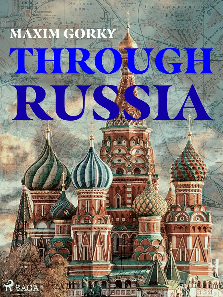 Through Russia af Maxim Gorky