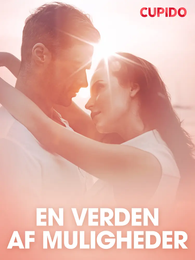 En verden af muligheder - erotisk novelle af Cupido