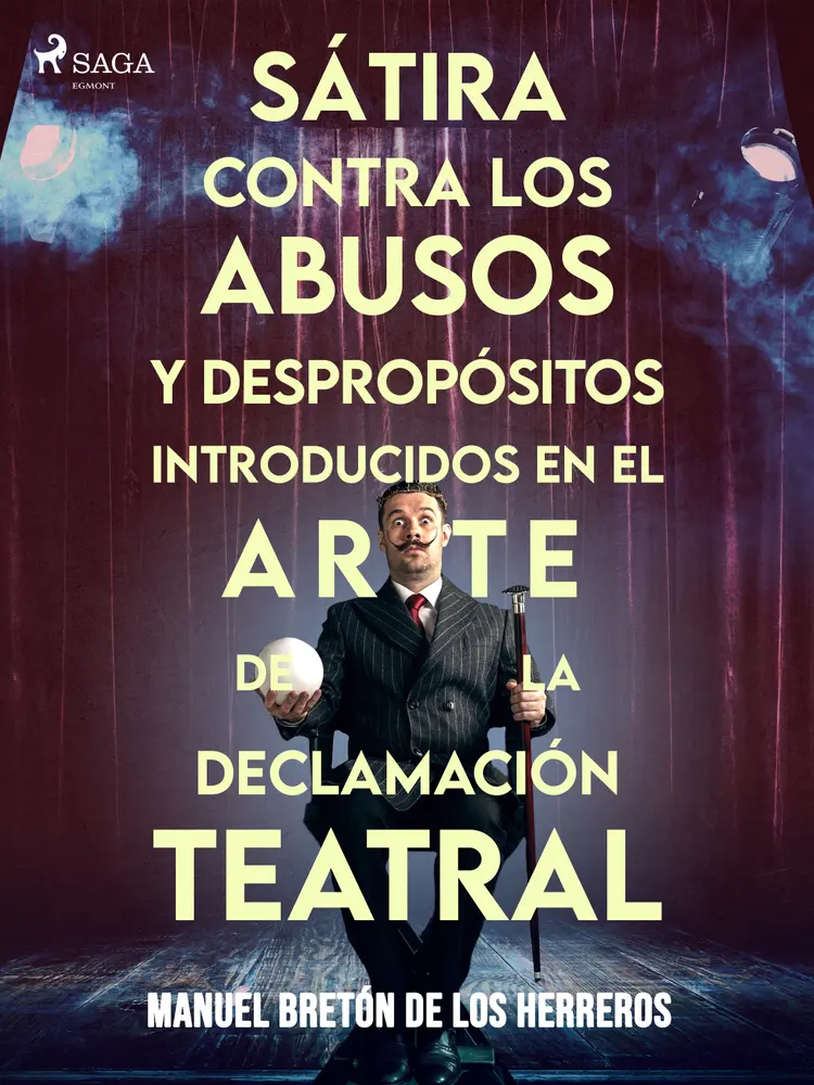 Sátira contra los abusos y despropósitos introducidos en el arte de la declamación teatral af Manuel Bretón de los Herreros
