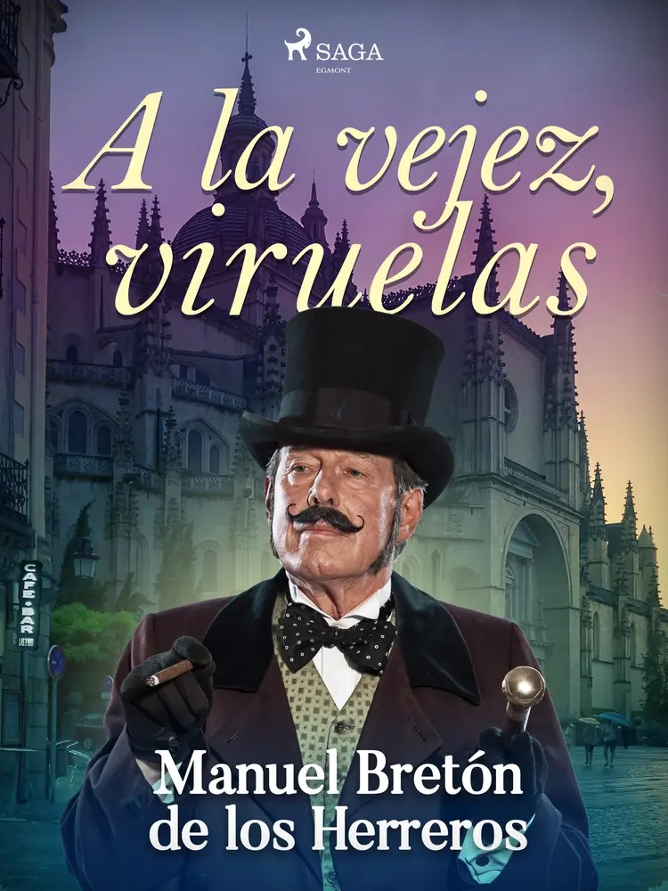A la vejez, viruelas af Manuel Bretón de los Herreros