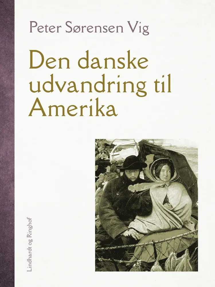Den danske udvandring til Amerika af Peter Sørensen Vig
