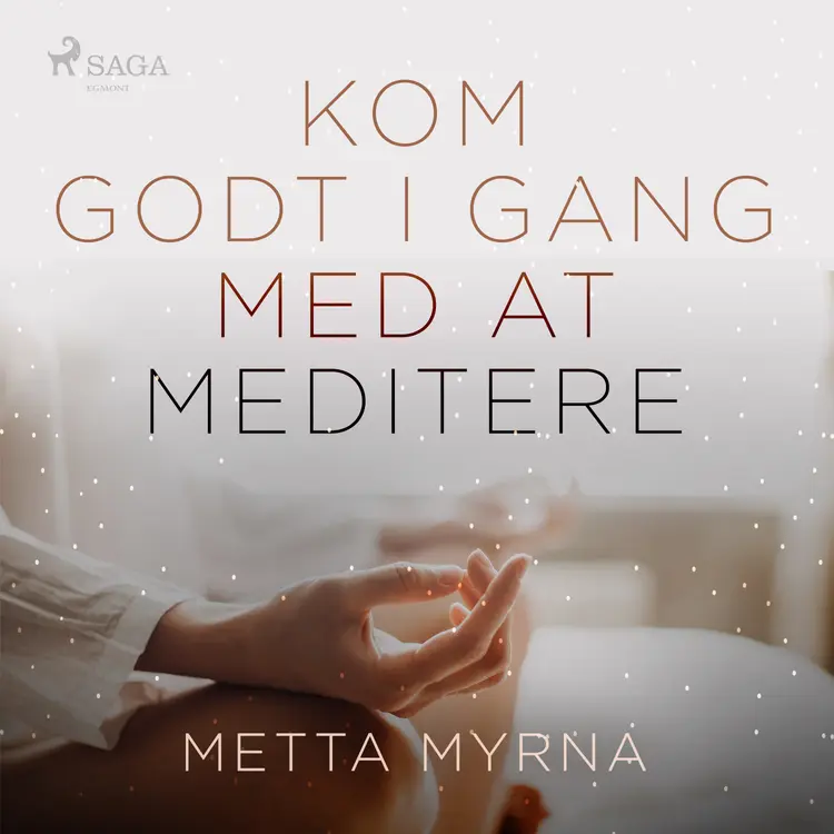 Kom godt i gang med at meditere af Metta Myrna