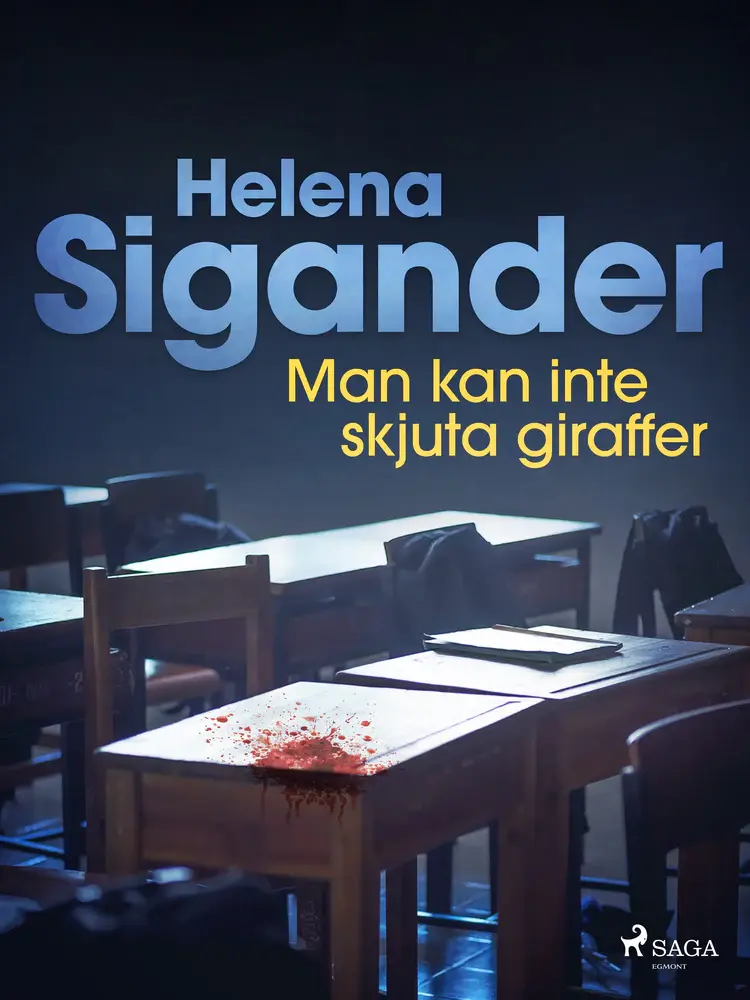 Man kan inte skjuta giraffer af Helena Sigander