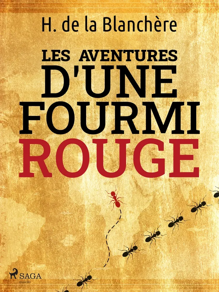 Les Aventures d'une Fourmi Rouge af Henri de la Blanchère