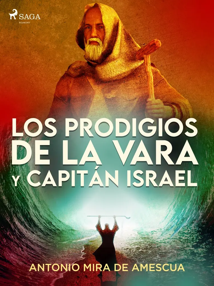 Los prodigios de la vara y capitán Israel af Antonio Mira de Amescua