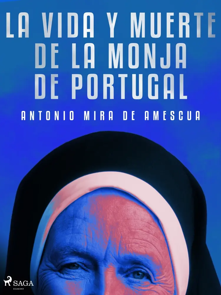 La vida y muerte de la monja de Portugal af Antonio Mira de Amescua