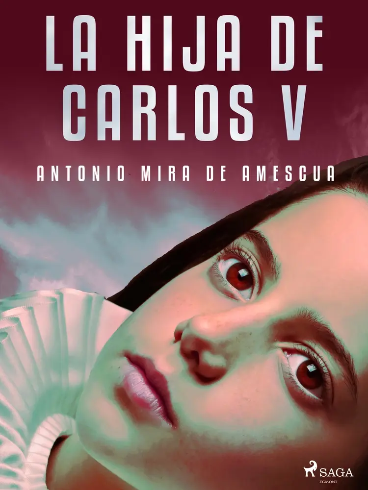La hija de Carlos V af Antonio Mira de Amescua