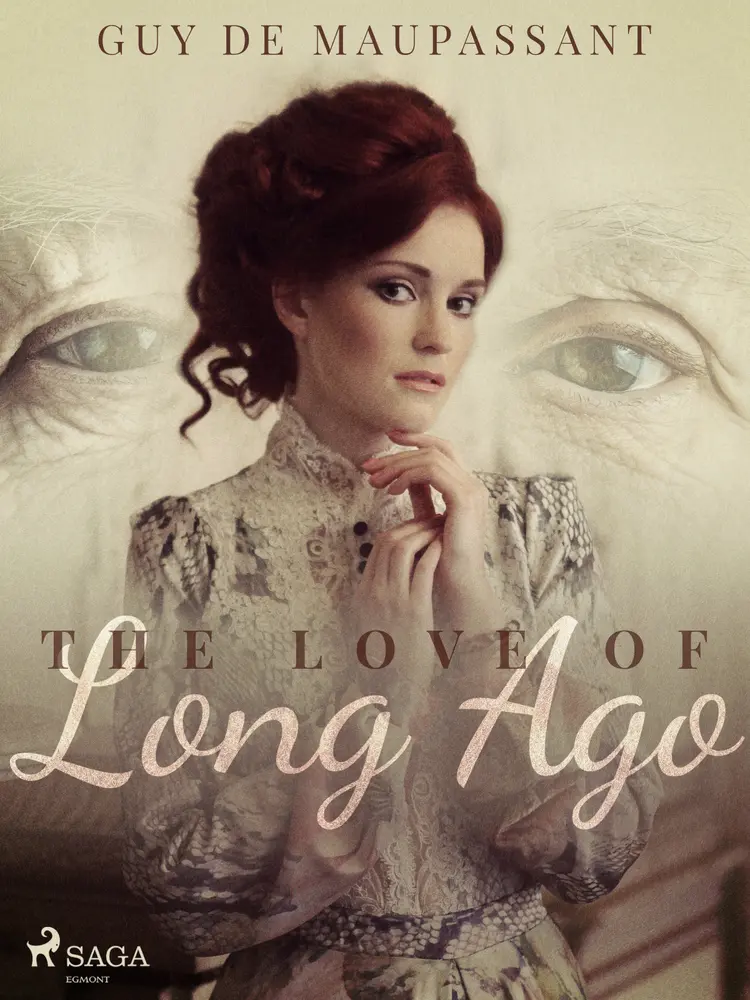 The Love of Long Ago af Guy de Maupassant
