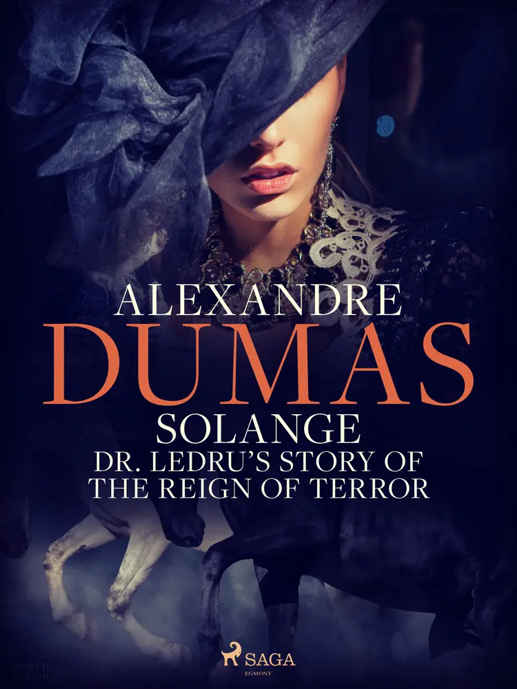 Solange: Dr. Ledru’s Story of the Reign of Terror af Alexandre Dumas