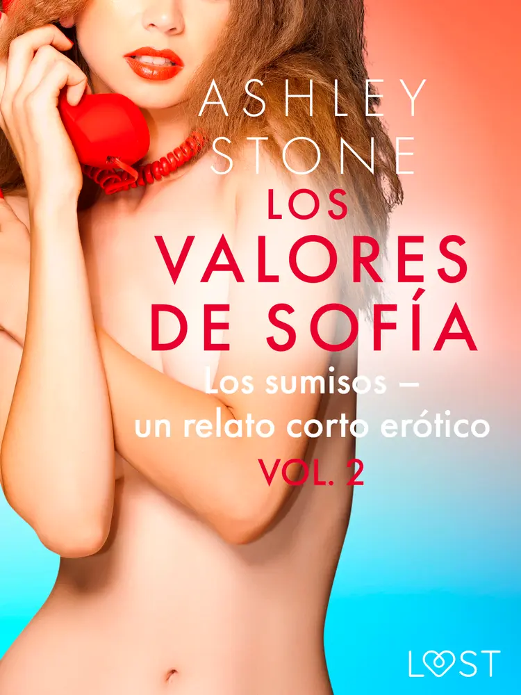 Los valores de Sofía vol. 2 Los sumisos - un relato corto erótico af Ashley B. Stone
