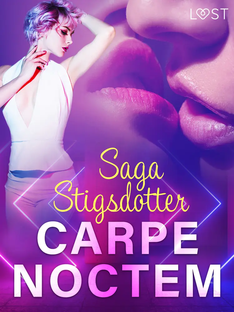 Carpe noctem - una novela corta erótica af Saga Stigsdotter