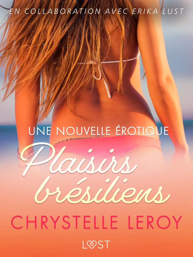 Plaisirs brésiliens - Une nouvelle érotique af Chrystelle Leroy