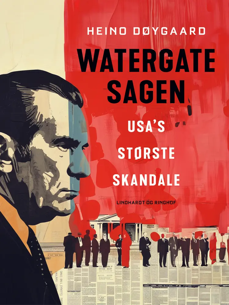 Watergate-sagen. USA's største skandale af Heino Døygaard