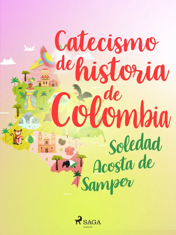 Catecismo de historia de Colombia af Soledad Acosta de Samper