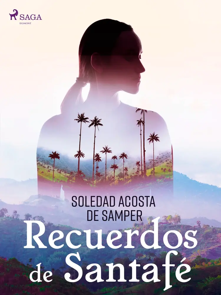 Recuerdos de Santafé af Soledad Acosta de Samper