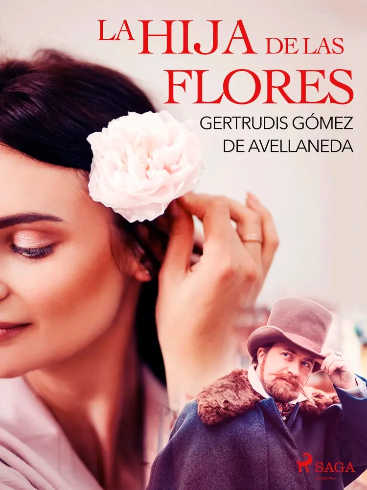 La hija de las flores af Gertrudis Gómez de Avellaneda