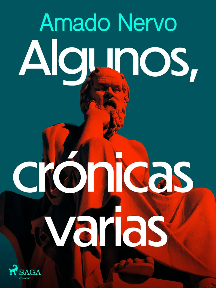 Algunos, crónicas varias af Amado Nervo