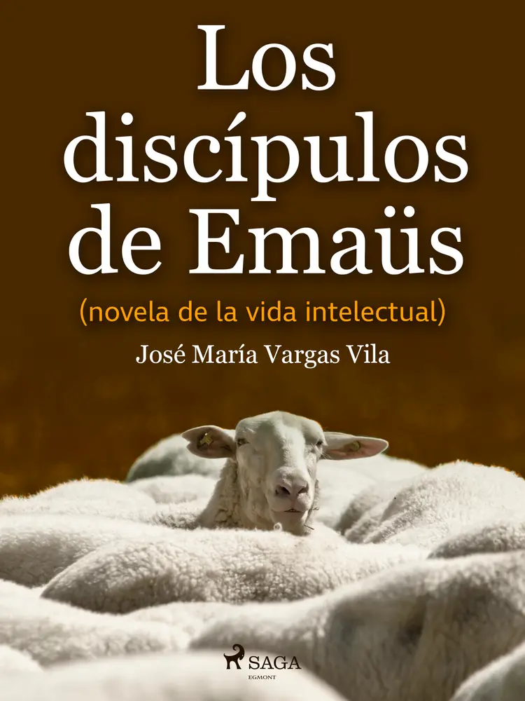 Los discípulos de Emaüs (novela de la vida intelectual) af José María Vargas Vilas