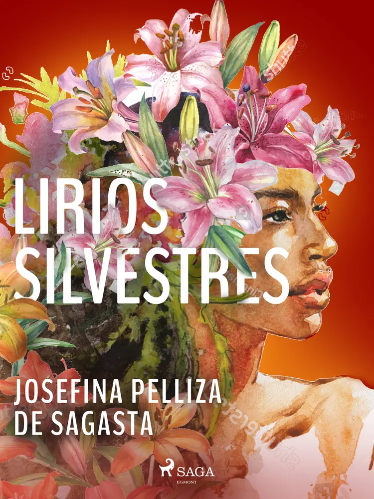 Lirios silvestres af Josefina Pelliza de Sagasta