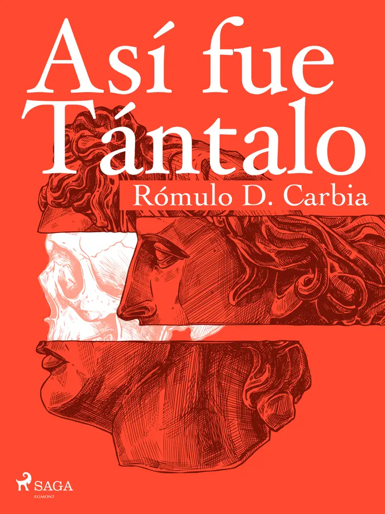 Así fue Tántalo af Rómulo D. Carbia