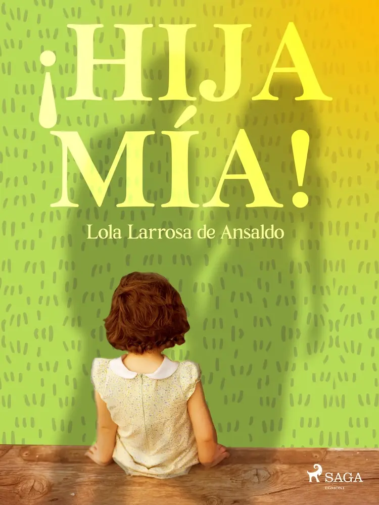 ¡Hija mía! af Lola Larrosa de Ansaldo