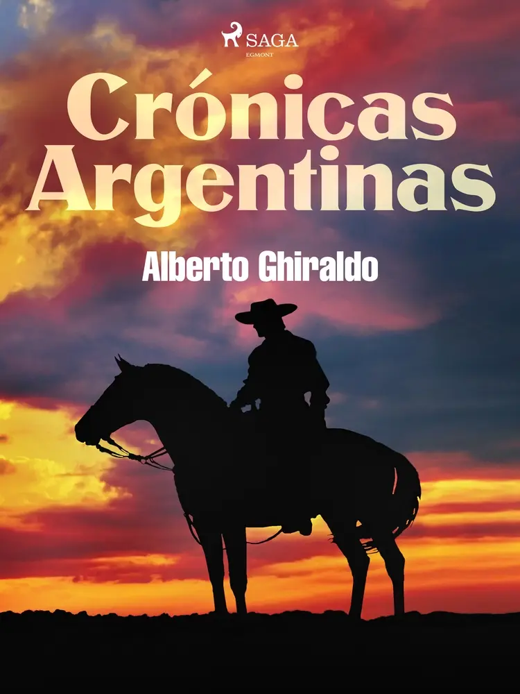 Crónicas argentinas af Alberto Ghiraldo