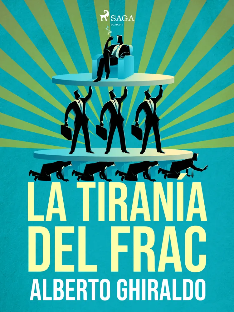 La tiranía del frac af Alberto Ghiraldo